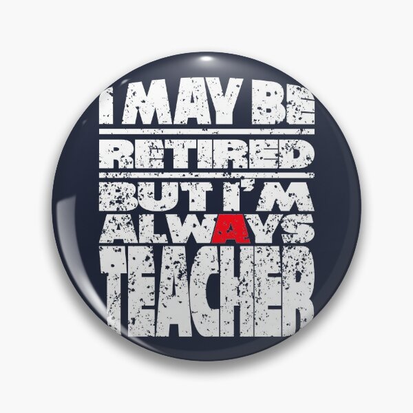 Item preview, Retired but Always a Teacher Gift for Retirement designed and sold by TrndSttr.