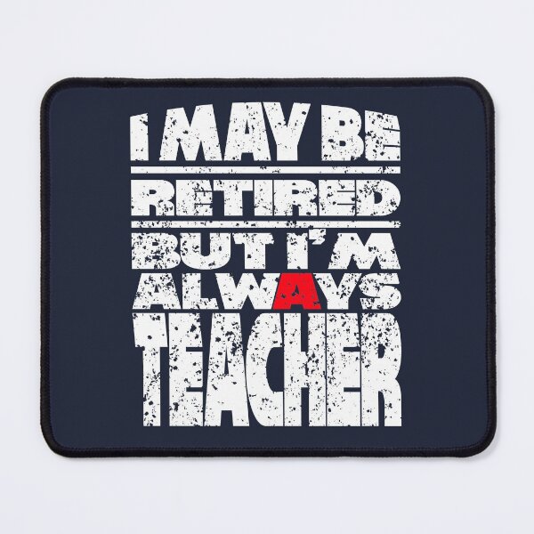Item preview, Retired but Always a Teacher Gift for Retirement designed and sold by TrndSttr.