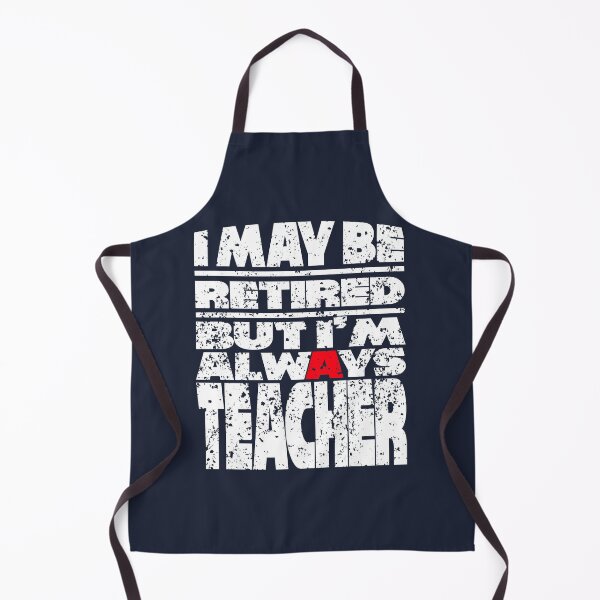 Item preview, Retired but Always a Teacher Gift for Retirement designed and sold by TrndSttr.