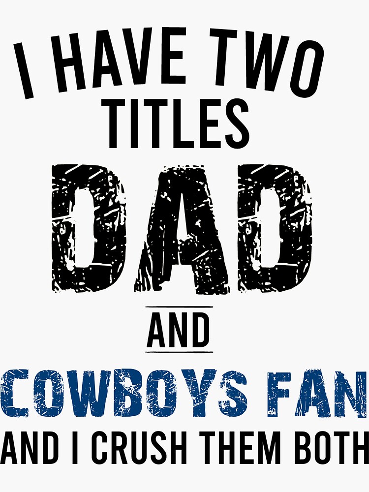 Father's day Gift Cowboys football Dallas Fans Tee Shirt Hoodie Tank-Top  Quotes