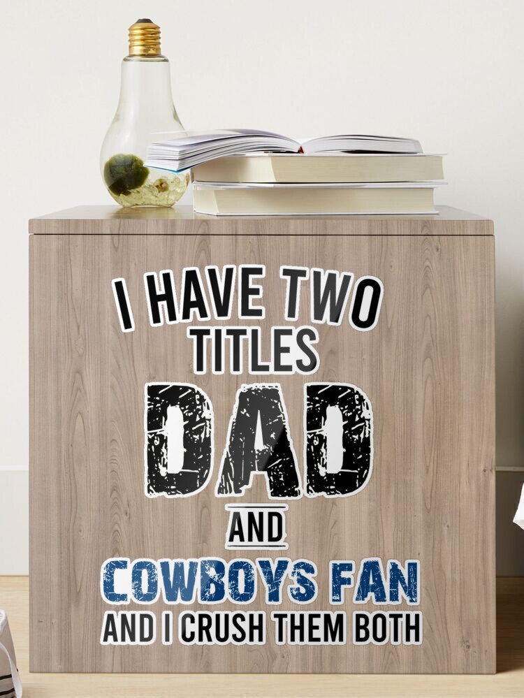 Dallas Cowboys Map Football Dad, I Have two titles Dad and cowboys fan –  lasoniansvg