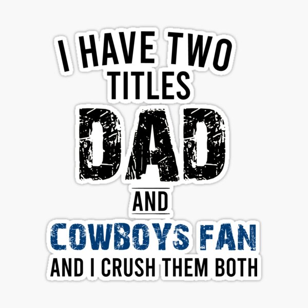 Father's day Gift Cowboys football Dallas Fans Tee Shirt Hoodie Tank-Top  Quotes