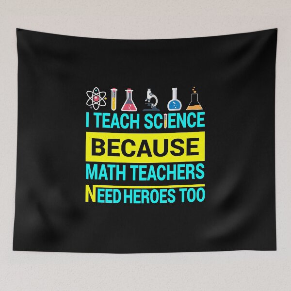 Item preview, I Teach Science Because Math Teachers Need Heroes designed and sold by Peter Stawicki.