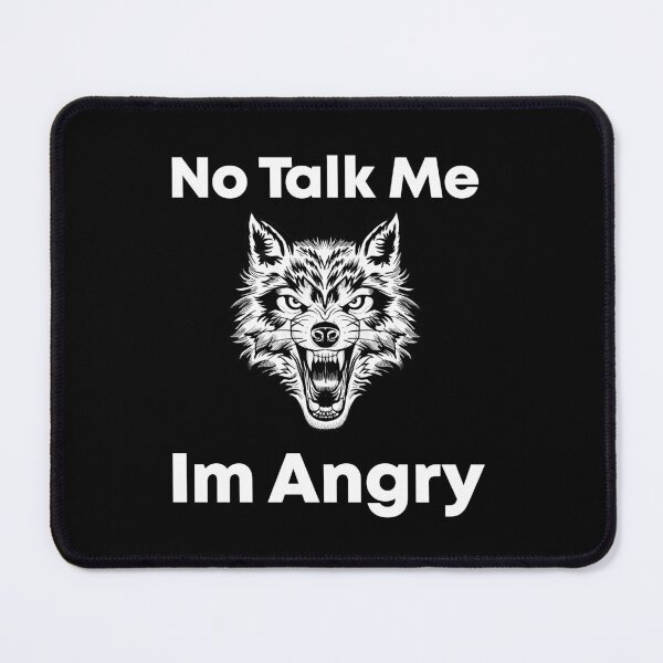 Item preview, No Talk Me Im Angry - By Asdev designed and sold by asdev.