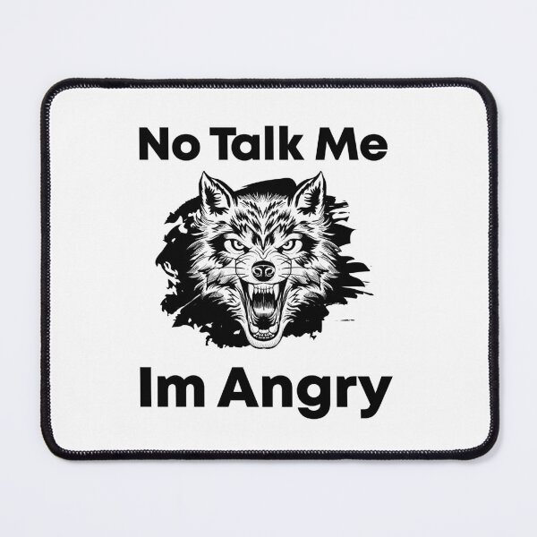 Item preview, No Talk Me Im Angry - By Asdev designed and sold by asdev.