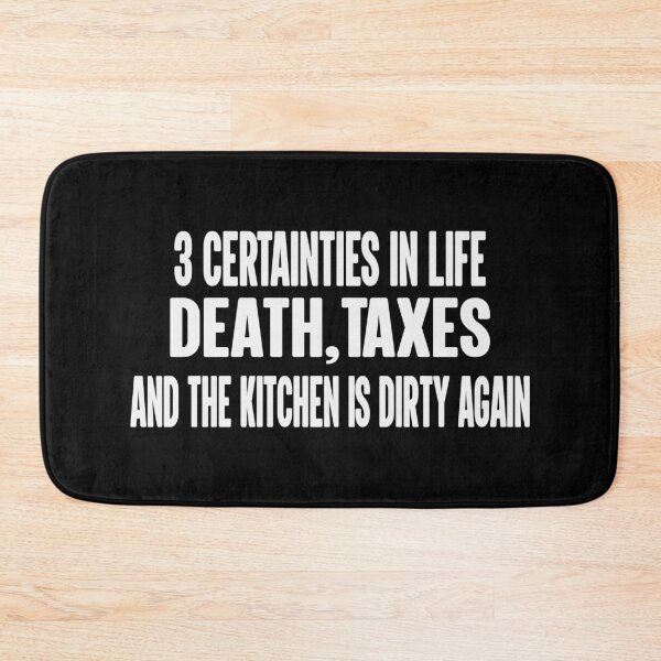 Item preview, 3 Three Certainties Things In Life Death,Taxes And the Kitchen Is Dirty Again  designed and sold by YAHIA-14.