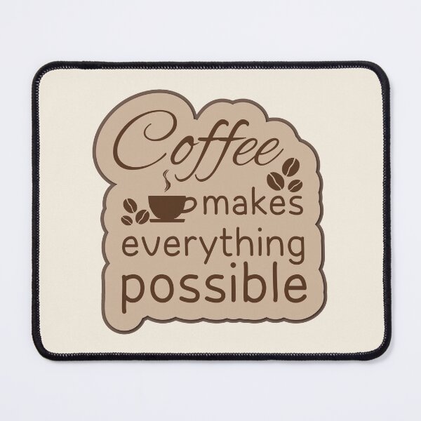 Item preview, Coffee makes everything possible - International coffee day - Gifts for coffee lovers - Funny coffee quotes designed and sold by Alice-Elgawi.