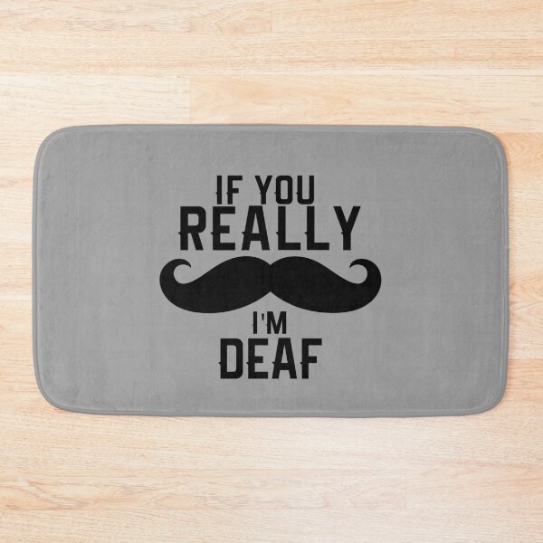 Item preview, If You Really Mustache I’m Deaf designed and sold by TrndSttr.