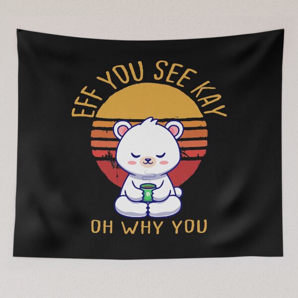 Item preview, Eff you see kay why oh you Bear Drinks Coffee - Funny  designed and sold by Yonshop.