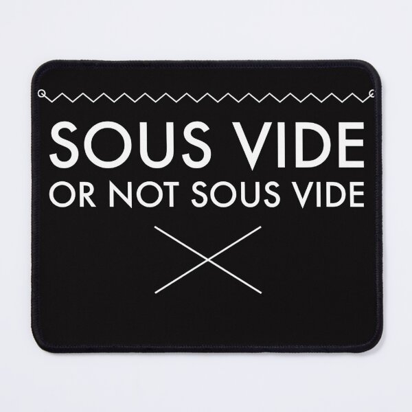 Item preview, Sous Vide or Not Sous Vide Shakespeare Humor for Cooks designed and sold by TrndSttr.