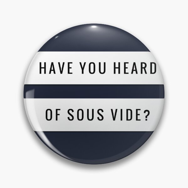 Item preview, Have You Heard of Sous Vide designed and sold by TrndSttr.