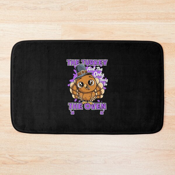 Item preview, The Turkey Ain'T The Only Thing In The Oven Mum To Be Gift designed and sold by ubacheri48.
