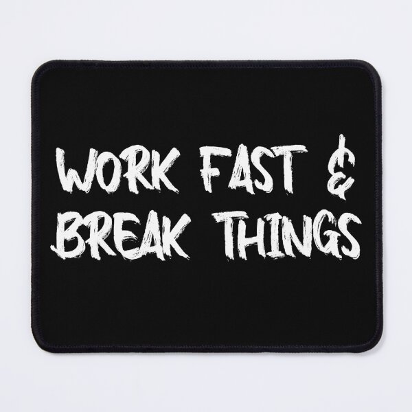 Item preview, Software Engineer Motto Work Fast & Break Things designed and sold by TheMattDesigns.