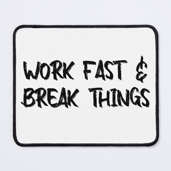 Item preview, Software Engineer Motto Work Fast & Break Things designed and sold by TheMattDesigns.