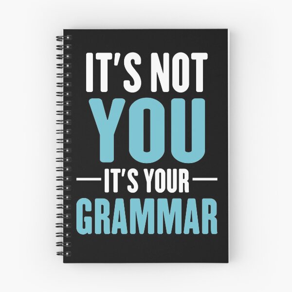 Item preview, Its not you its your grammar hilarious spelling joke designed and sold by TheMattDesigns.