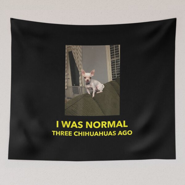 Item preview, I Was Normal 3 Chihuahuas Ago  designed and sold by janetconnie8l.