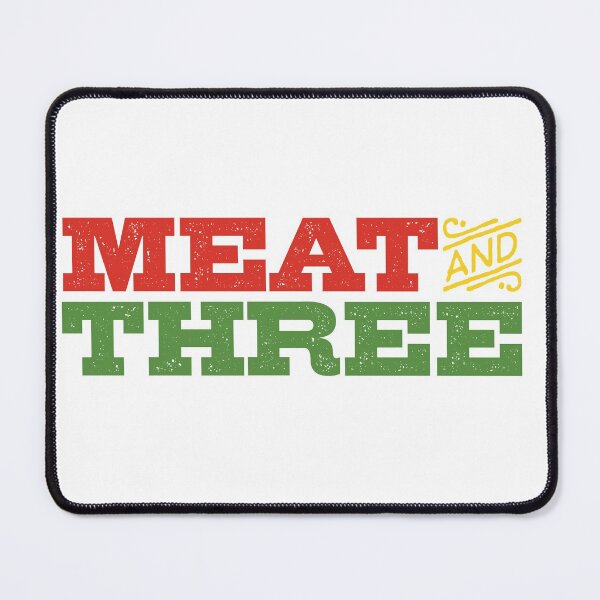Meat and Three Mouse Pad