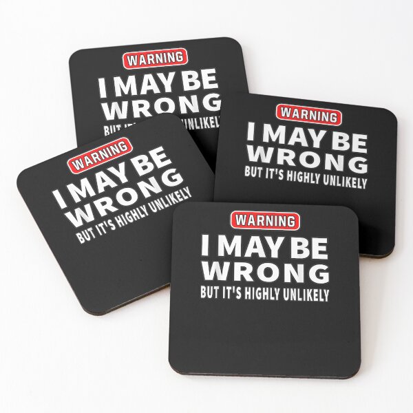 Item preview, I May Be Wrong But It's Highly Unlikely I Could Wrong Funny  designed and sold by janetconnie8l.