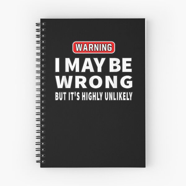 Item preview, I May Be Wrong But It's Highly Unlikely I Could Wrong Funny  designed and sold by janetconnie8l.
