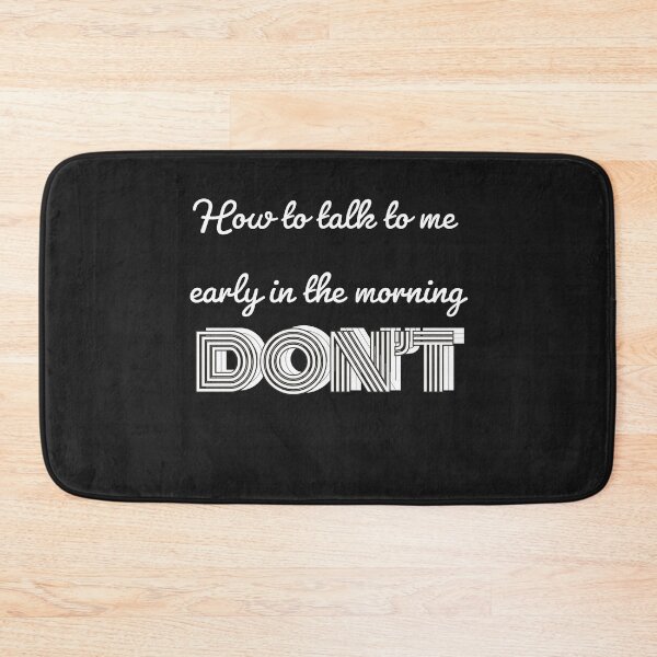 Item preview, How To Talk To Me Early In The Morning designed and sold by Bwaichigo.