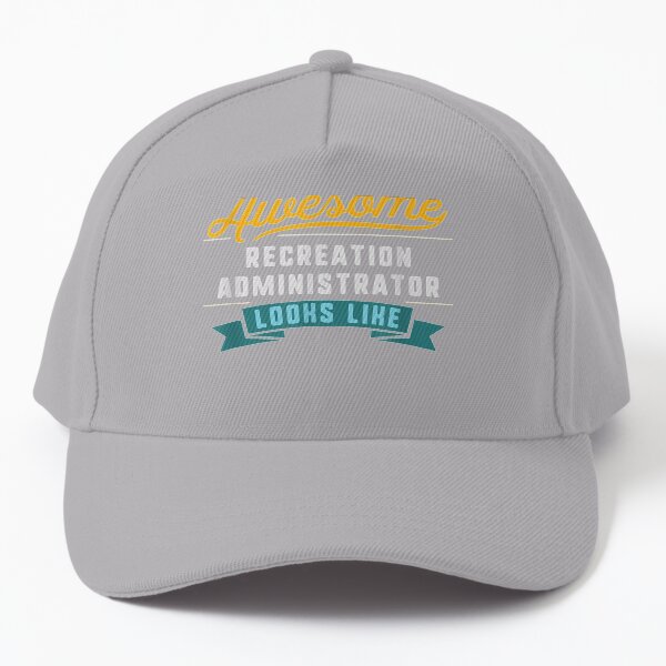 Funny Recreation Administrator Awesome Job Occupation Baseball Cap