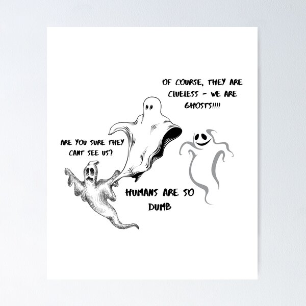 Item preview, Ghosts convinced they are invisible, apparitions, Ghost haunting people, Halloween and Ghost Merchandise, Funny Ghost Merchandise designed and sold by OpinionsHeard.