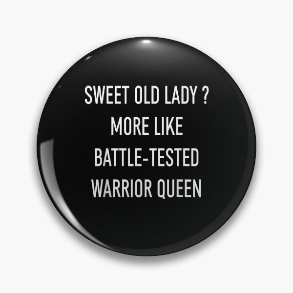 Item preview, Funny Sweet Old Lady More Like Battle Tested Warrior Queen  designed and sold by janetconnie8l.