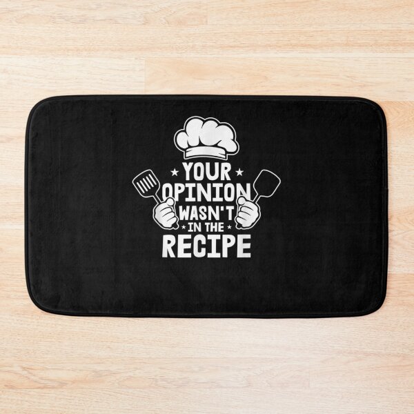 Item preview, Your Opinion Wasn't In The Recipe Motive For A Cooking Chef  designed and sold by janetconnie8l.