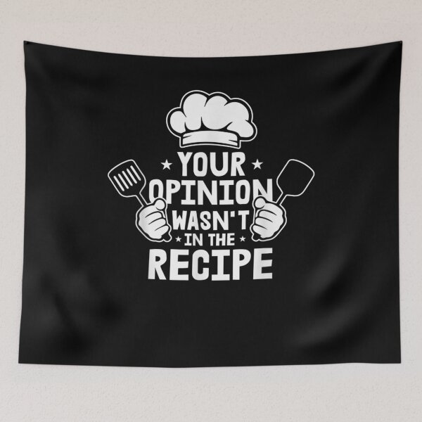 Item preview, Your Opinion Wasn't In The Recipe Motive For A Cooking Chef  designed and sold by janetconnie8l.