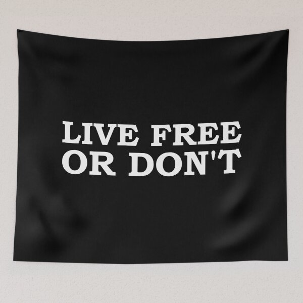 Item preview, Live free or don't designed and sold by The Cosmic Turtle.