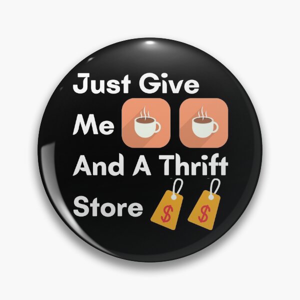 Item preview, Just Give Me Coffee And A Thrift Store designed and sold by InsaneCorner.