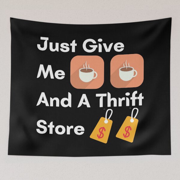 Item preview, Just Give Me Coffee And A Thrift Store designed and sold by InsaneCorner.