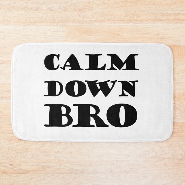 Item preview, Calm Down Bro designed and sold by SchlossInspire.