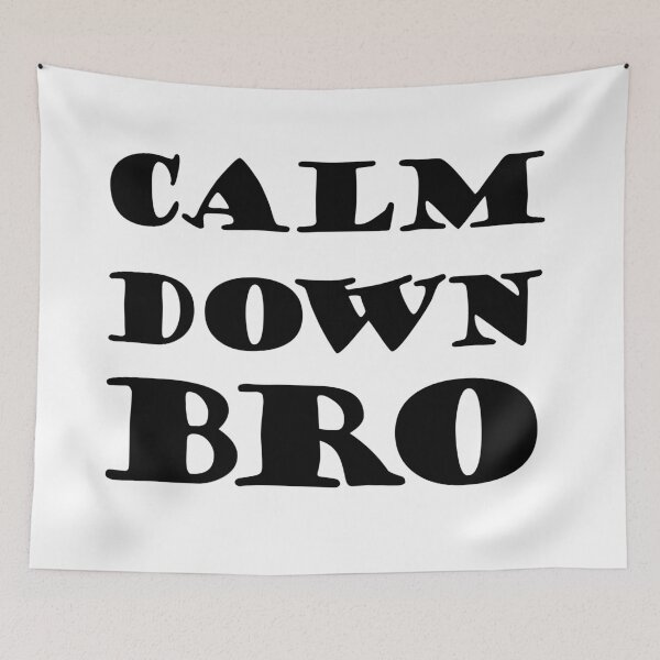 Item preview, Calm Down Bro designed and sold by SchlossInspire.