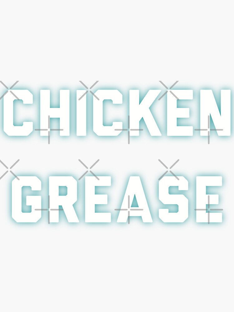 "CHICKEN GREASE" Sticker for Sale by BackBacon Redbubble