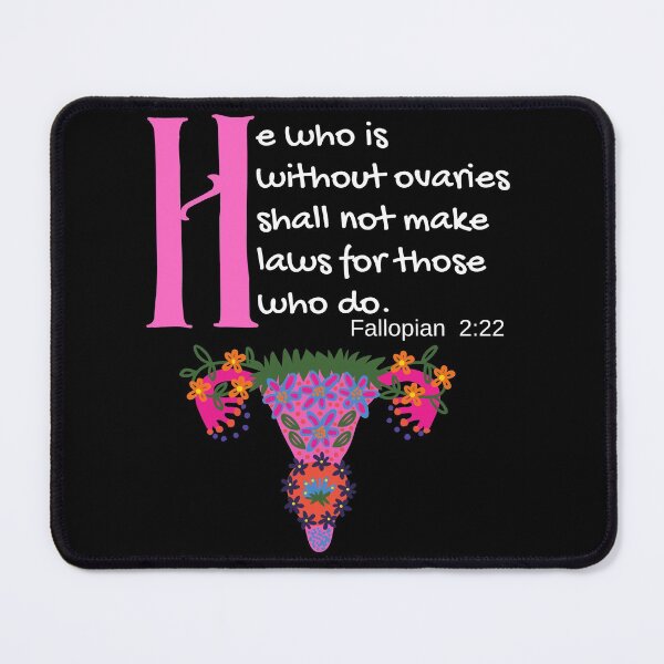 Item preview, "He Who Is Without Ovaries Shall Not Make Laws For Those Who Do" Fillopians 2:22 designed and sold by apathecary.