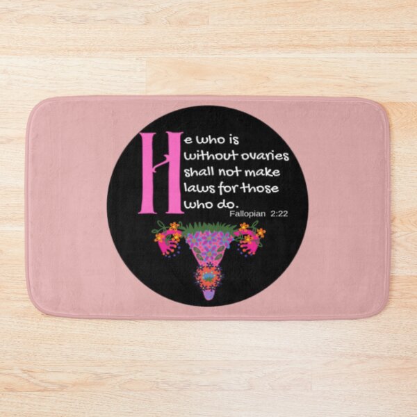 Item preview, "He Who Is Without Ovaries Shall Not Make Laws For Those Who Do" Fillopians 2:22 designed and sold by apathecary.