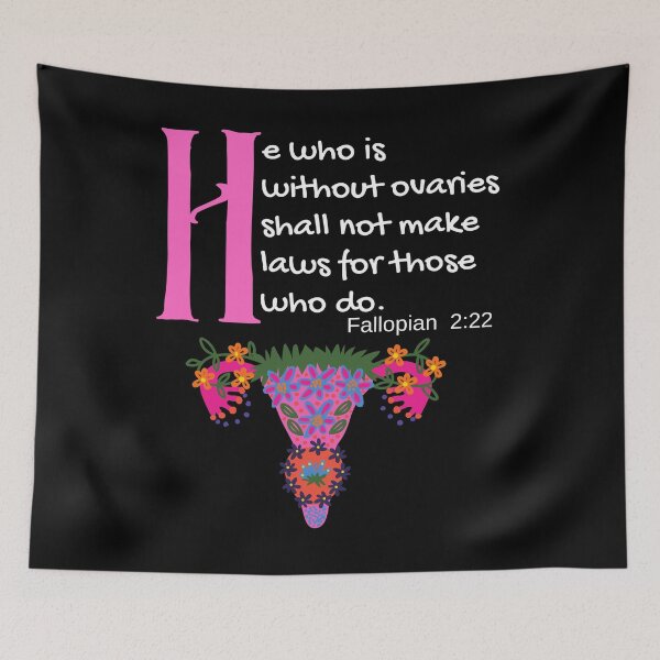 Item preview, "He Who Is Without Ovaries Shall Not Make Laws For Those Who Do" Fillopians 2:22 designed and sold by apathecary.