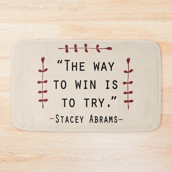 Item preview, Stacey Abrams Quote Poster The way to win is to try Print, stacey abrams tshirt, Nasty women vote designed and sold by GalleryArtField.