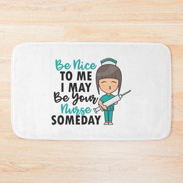 Item preview, " Be Nice To Me I May Be Your Nurse Someday " Funny Cute Gift For Nursing Lover And Nurse Students  designed and sold by Vibe by Flow.