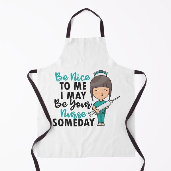 Item preview, " Be Nice To Me I May Be Your Nurse Someday " Funny Cute Gift For Nursing Lover And Nurse Students designed and sold by Vibe by Flow.