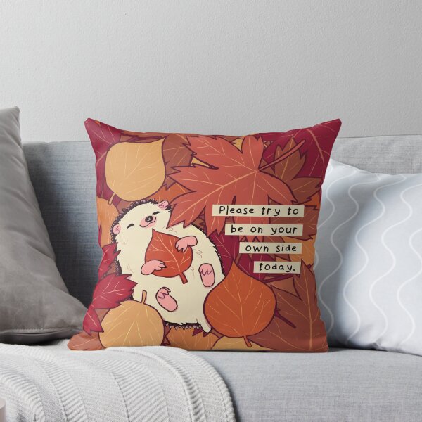 "Please Try to be on Your Own Side Today" Fall Leaves Hedgehog Throw Pillow