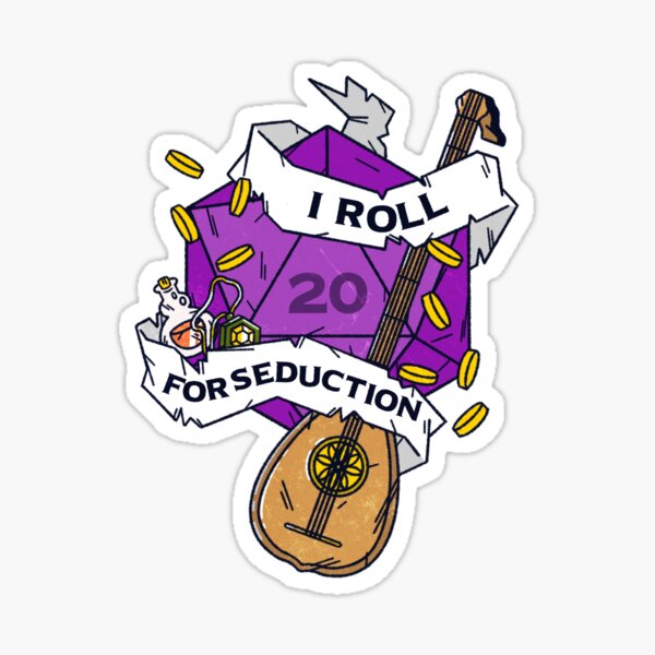 Tabletop RPG Bard - I Roll For Seduction Sticker