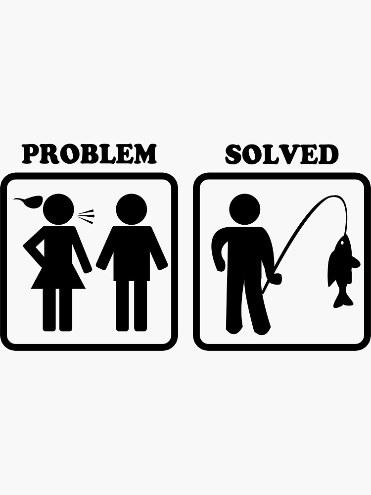 problem solved funny fishing sticker for sale by thebagindaz redbubble