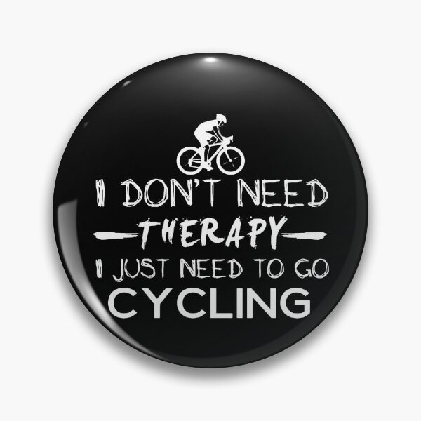 Item preview, Love Cycling Therapy bicycle Tent Caravan I dont need therapy i just need to go Cycling Apparel Essential Motivation Inspiration Joy Mood  designed and sold by DesignByHeartUK.