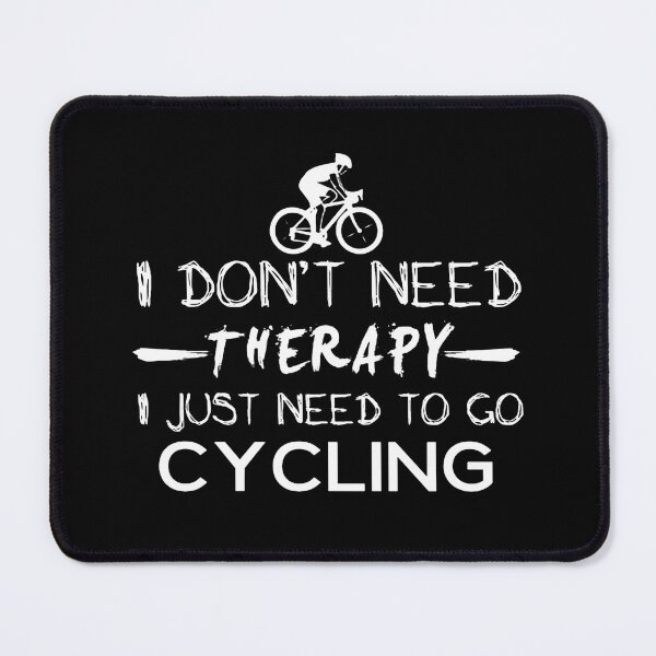 Item preview, Love Cycling Therapy bicycle Tent Caravan I dont need therapy i just need to go Cycling Apparel Essential Motivation Inspiration Joy Mood designed and sold by DesignByHeartUK.