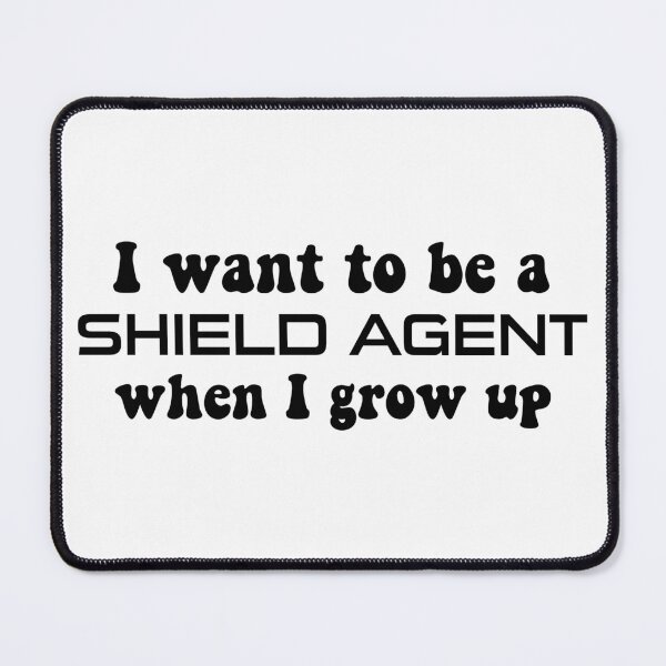 Item preview, I Want to Be a SHIELD Agent When I Grow Up designed and sold by samantha-rose12.