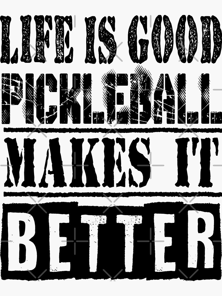 "Life Is Good Pickleball Makes It Better Perfect For Pickleball Lover ...