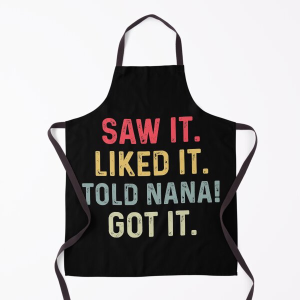 Item preview, Saw It Liked It Told Nana Got It Funny Boys Girls designed and sold by TINASTORESHOPE.