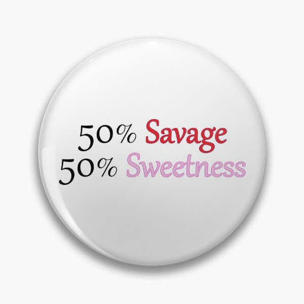 Item preview, 50% Savage 50% Sweetness designed and sold by Eliza434.